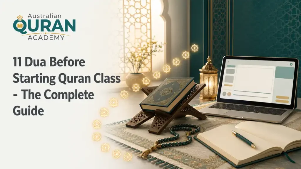 11 Dua Before Starting Quran Class – The Complete Guide