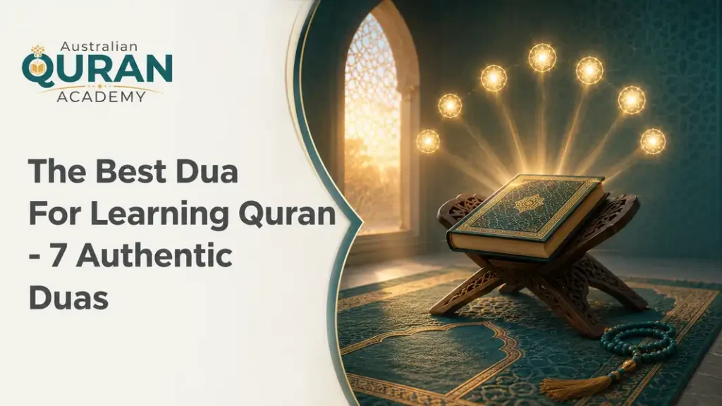 The Best Dua For Learning Quran – 7 Authentic Duas 