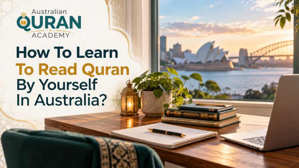 How To Learn To Read Quran By Yourself In Australia?