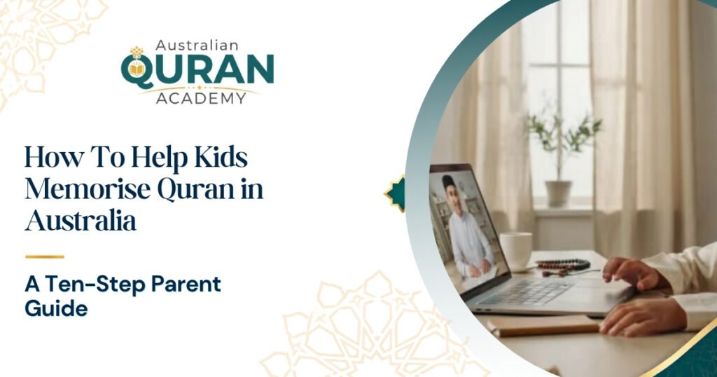How To Help Kids Memorise Quran In Australia